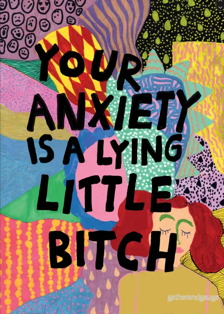 Your anxiety is a lying little bitch – Vykort
