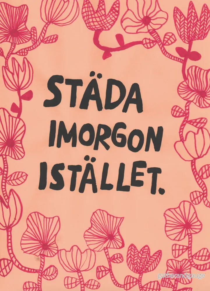Städa imorgon istället