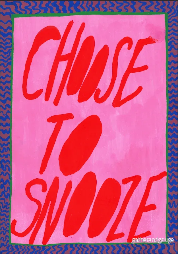 Choose to snooze Choose to snooze