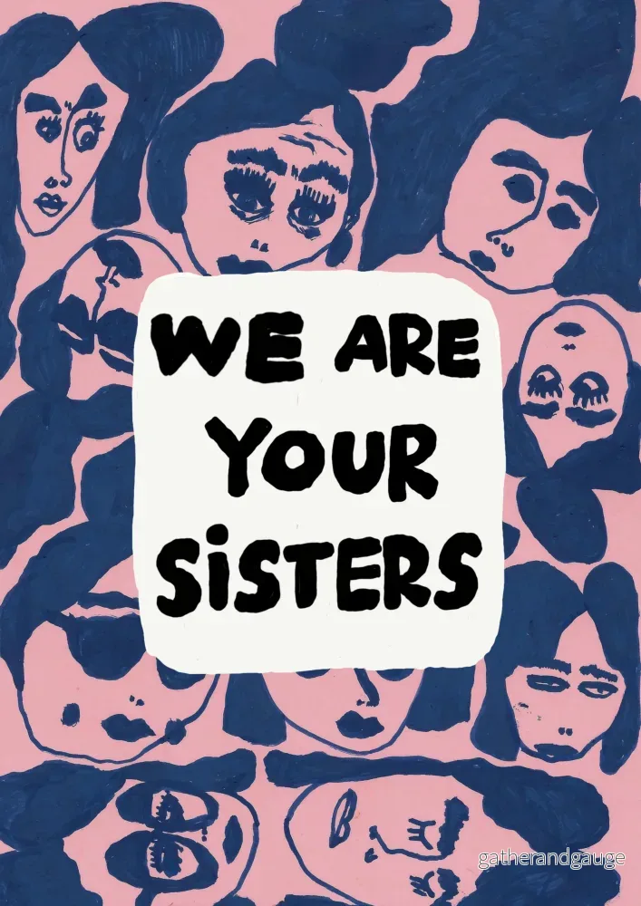 We are your sisters We are your sisters