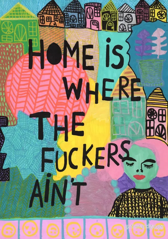 Home is where the fuckers ain’t – Version 1