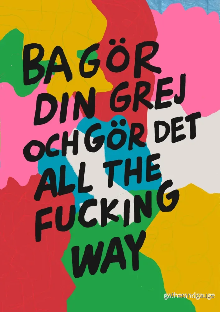 Ba gör din grej och gör det all the fucking way – Vykort