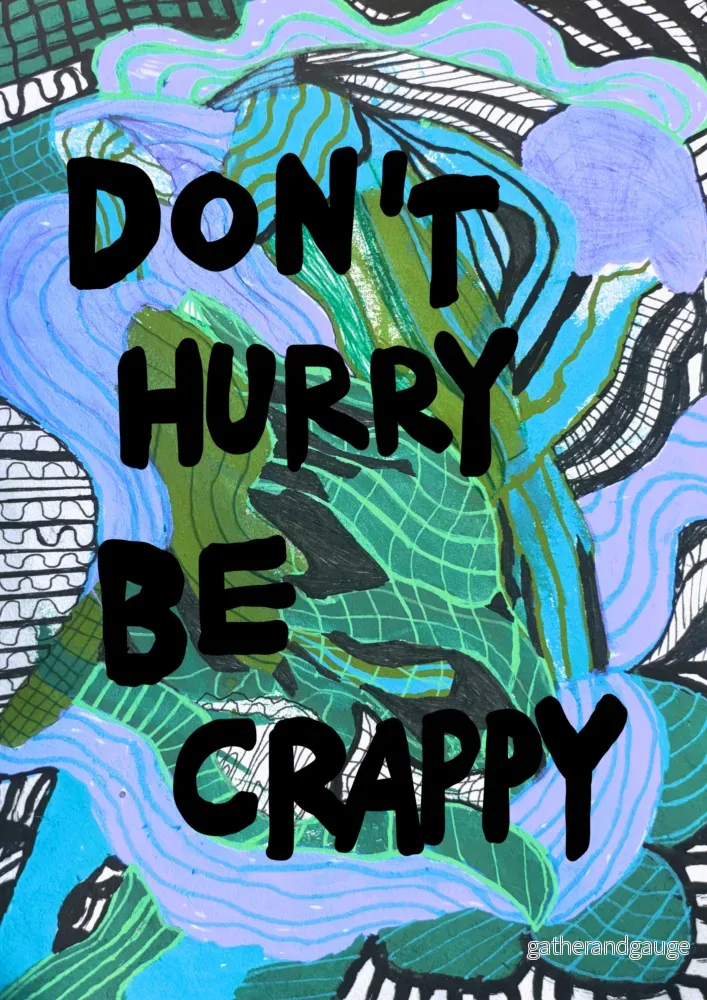 Don’t hurry be crappy – version 2 Don’t hurry be crappy – version 2