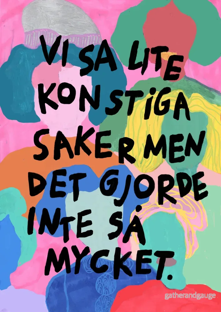 Vi sa lite konstiga saker men det gjorde inte så mycket